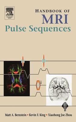 Handbook of MRI Pulse Sequences - Matt A. Bernstein,Kevin F. King,Xiaohong Joe Zhou - cover