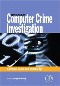 Handbook of Computer Crime Investigation: Forensic Tools and Technology - cover