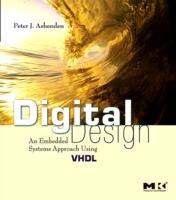 Digital Design (VHDL): An Embedded Systems Approach Using VHDL - Peter J. Ashenden - cover