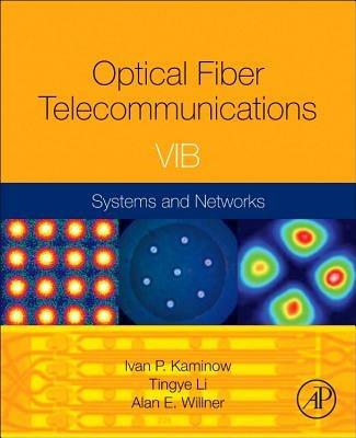 Optical Fiber Telecommunications Volume VIB: Systems and Networks - cover