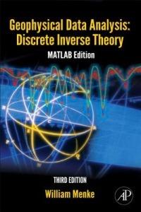 Geophysical Data Analysis: Discrete Inverse Theory: MATLAB - William Menke - cover