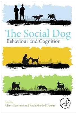 The Social Dog: Behavior and Cognition - Juliane Kaminski,Sarah Marshall-Pescini - cover