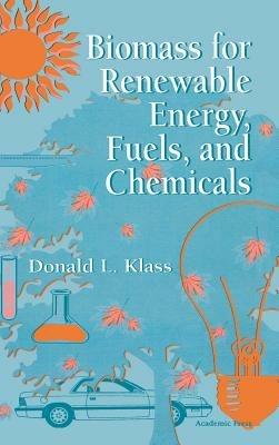 Biomass for Renewable Energy, Fuels, and Chemicals - Donald L. Klass - cover