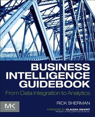 Business Intelligence Guidebook: From Data Integration to Analytics - Rick Sherman - cover