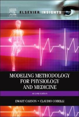 Modelling Methodology for Physiology and Medicine - Ewart Carson,Claudio Cobelli - cover