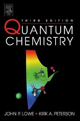 Quantum Chemistry - John P. Lowe,Kirk Peterson - cover