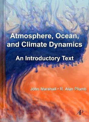 Atmosphere, Ocean and Climate Dynamics: An Introductory Text - John Marshall,R. Alan Plumb - cover