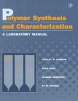 Polymer Synthesis and Characterization: A Laboratory Manual - Stanley R. Sandler,Wolf Karo,JoAnne Bonesteel - cover