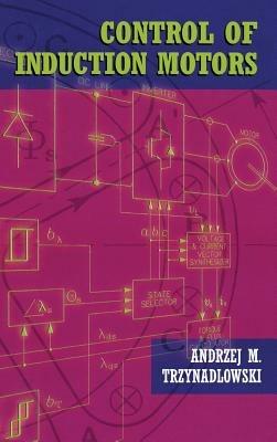 Control of Induction Motors - Andrzej M. Trzynadlowski - cover