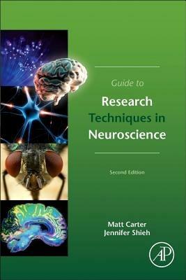 Guide to Research Techniques in Neuroscience - Matt Carter,Jennifer C. Shieh - cover