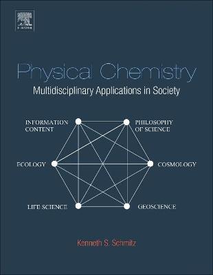 Physical Chemistry: Multidisciplinary Applications in Society - Kenneth S Schmitz - cover