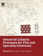 Industrial Catalytic Processes for Fine and Specialty Chemicals