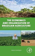 The Economics and Organization of Brazilian Agriculture: Recent Evolution and Productivity Gains