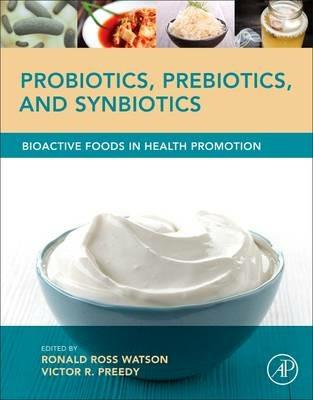 Probiotics, Prebiotics, and Synbiotics: Bioactive Foods in Health Promotion - cover