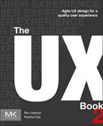 The UX Book: Agile UX Design for a Quality User Experience