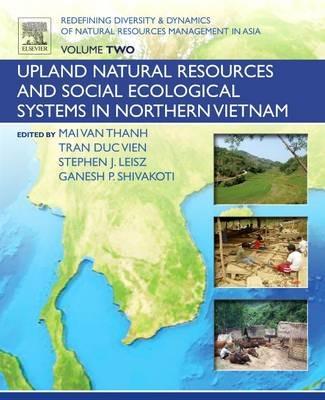 Redefining Diversity and Dynamics of Natural Resources Management in Asia, Volume 2: Upland Natural Resources and Social Ecological Systems in Northern Vietnam - cover