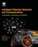 Intelligent Vehicular Networks and Communications: Fundamentals, Architectures and Solutions - Anand Paul,Naveen Chilamkurti,Alfred Daniel - cover