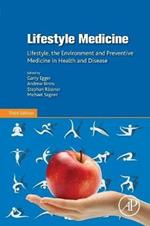 Lifestyle Medicine: Lifestyle, the Environment and Preventive Medicine in Health and Disease