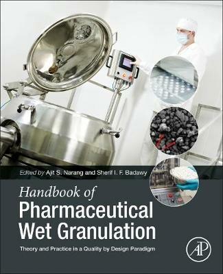 Handbook of Pharmaceutical Wet Granulation: Theory and Practice in a Quality by Design Paradigm - cover