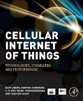 Cellular Internet of Things: Technologies, Standards, and Performance - Olof Liberg,Eric Wang,Eric Wang - cover