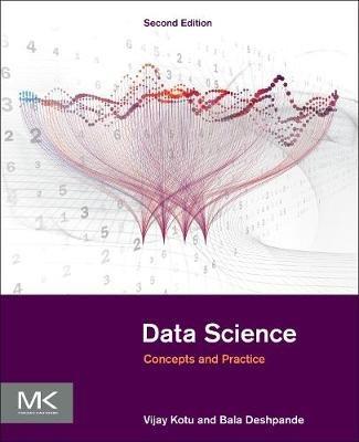 Data Science: Concepts and Practice - Vijay Kotu,Bala Deshpande - cover