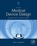 Medical Device Design: Innovation from Concept to Market