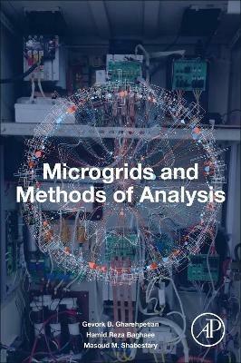 Microgrids and Methods of Analysis - Gevork B. Gharehpetian,Hamid Reza Baghaee,Masoud M. Shabestary - cover