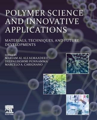 Polymer Science and Innovative Applications: Materials, Techniques, and Future Developments - cover