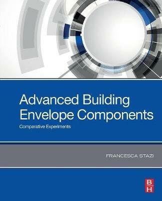 Advanced Building Envelope Components: Comparative Experiments - Francesca Stazi - cover