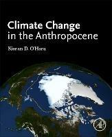 Climate Change in the Anthropocene - Kieran D. Ohara - cover