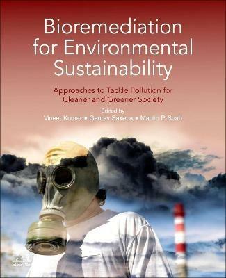 Bioremediation for Environmental Sustainability: Approaches to Tackle Pollution for Cleaner and Greener Society - cover