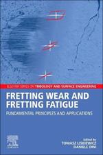 Fretting Wear and Fretting Fatigue: Fundamental Principles and Applications