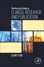 The Practical Guide to Clinical Research and Publication