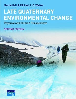 Late Quaternary Environmental Change: Physical and Human Perspectives - Mike Walker,Martin Bell - cover