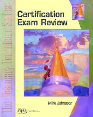 Certification Exam Review: The Pharmacy Technician Series - Mike Johnston,NPTA - cover