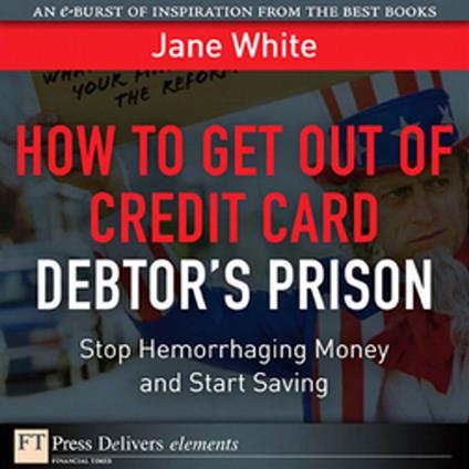 How to Get Out of Credit Card Debtor's Prison