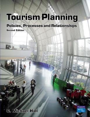 Tourism Planning: Policies, Processes and Relationships - C. Michael Hall - cover