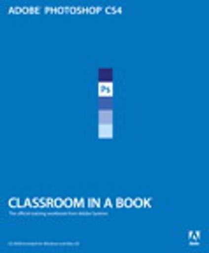 Adobe Photoshop CS4 Classroom in a Book