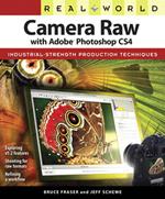 Real World Camera Raw with Adobe Photoshop CS4