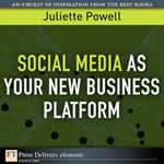 Social Media as Your New Business Platform