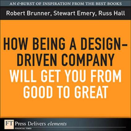 How Being a Design-Driven Company Will Get You From Good to Great