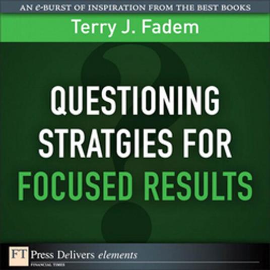 Questioning Stratgies for Focused Results