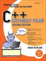 C++ Without Fear: A Beginner's Guide That Makes You Feel Smart