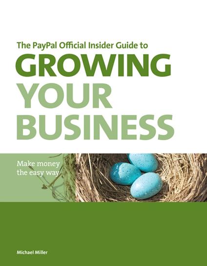 The PayPal Official Insider Guide to Growing Your Business: Make money the easy way