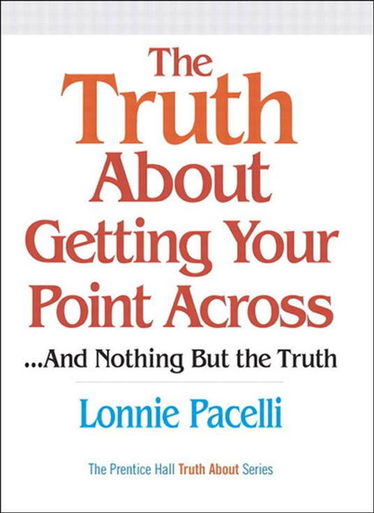 Truth About Getting Your Point Across, The