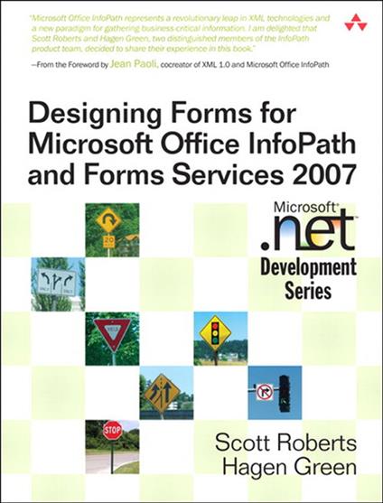 Designing Forms for Microsoft Office InfoPath and Forms Services 2007