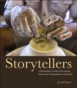 Storytellers: A Photographer's Guide to Developing Themes and Creating Stories with Pictures