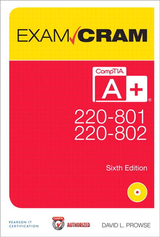 CompTIA A+ 220-801 and 220-802 Authorized Exam Cram