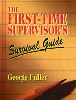 The First-Time Supervisor's Survival Guide