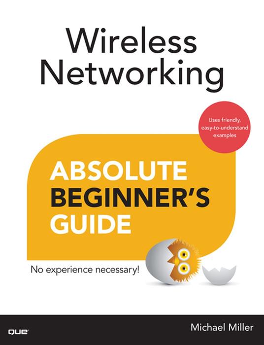 Wireless Networking Absolute Beginner's Guide